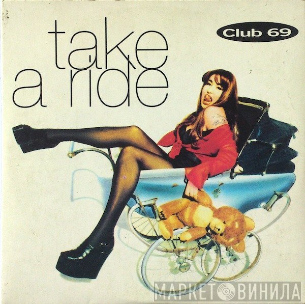 Club 69  - Take A Ride