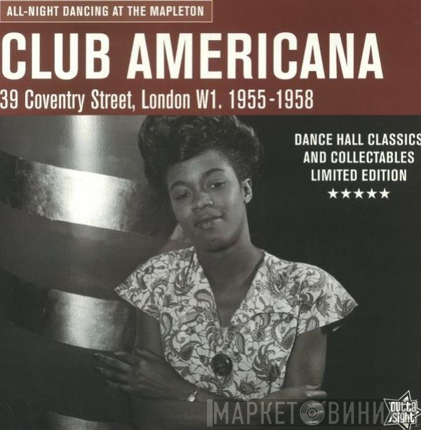 - Club Americana: All Night Dancing At The Mapleton