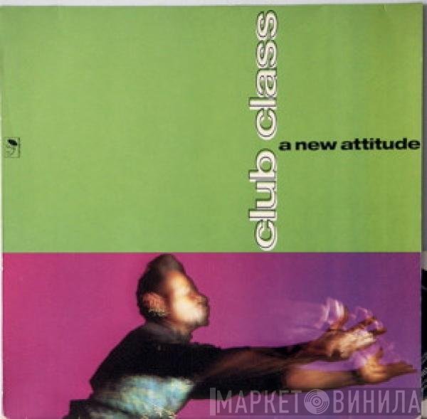  - Club Class - A New Attitude