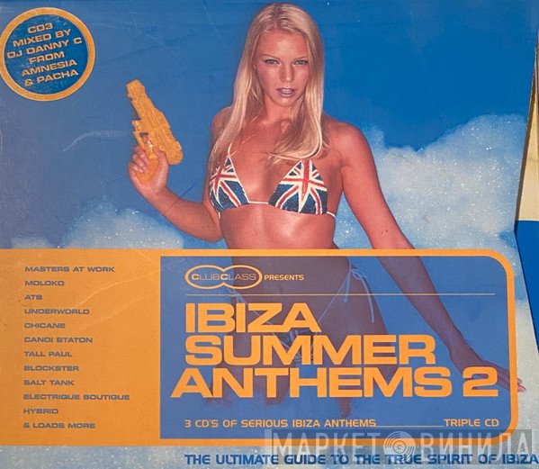  - Club Class Presents Ibiza Summer Anthems 2