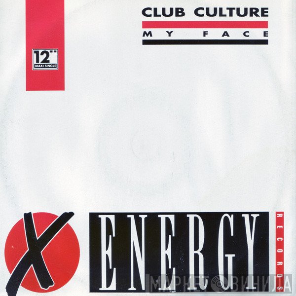 Club Culture  - My Face