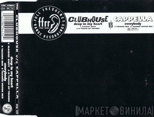 Club House, Cappella - Deep In My Heart / Everybody