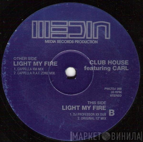 Club House, Carl Fanini - Light My Fire