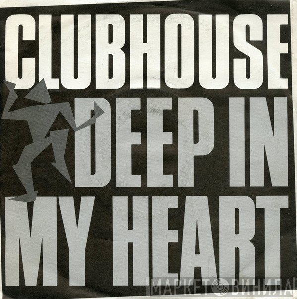 Club House  - Deep In My Heart