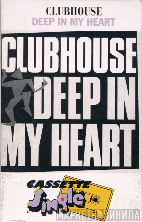 Club House  - Deep In My Heart
