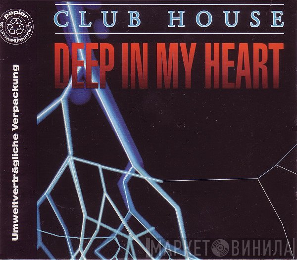 Club House  - Deep In My Heart