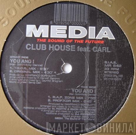 Club House Feat. Carl Fanini  - You And I