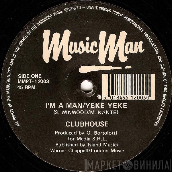 Club House - I'm A Man/Yeke Yeke