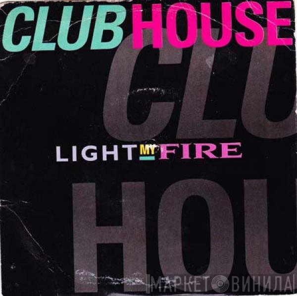 Club House - Light My Fire
