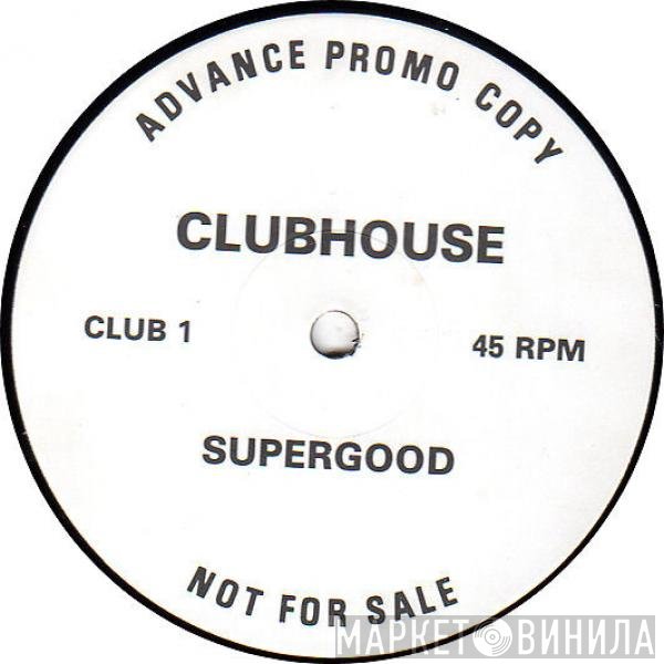 Club House - Supergood