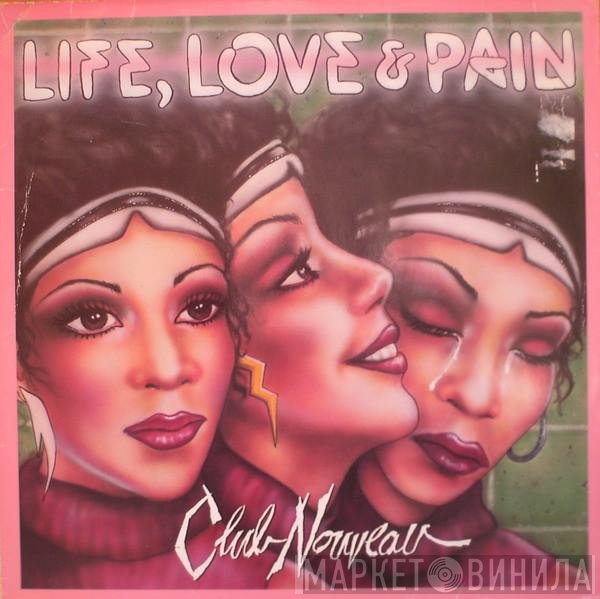 Club Nouveau - Life, Love &amp; Pain