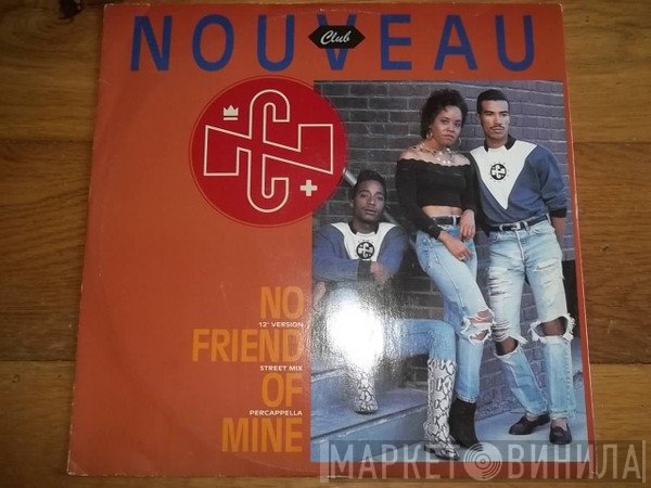 Club Nouveau - No Friend Of Mine