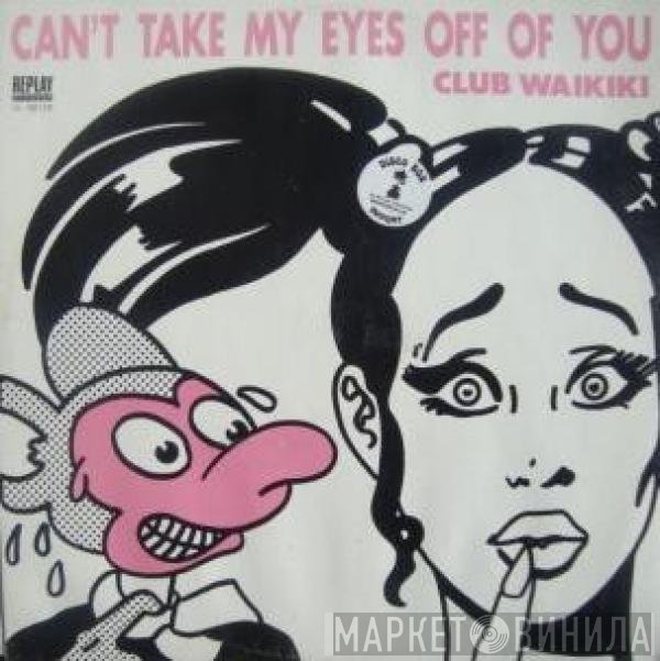Club Waikiki - Can't Take My Eyes Off Of You