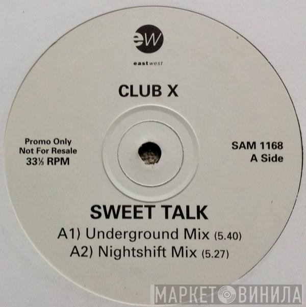 Club X  - Sweet Talk