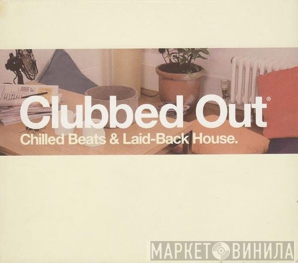  - Clubbed Out