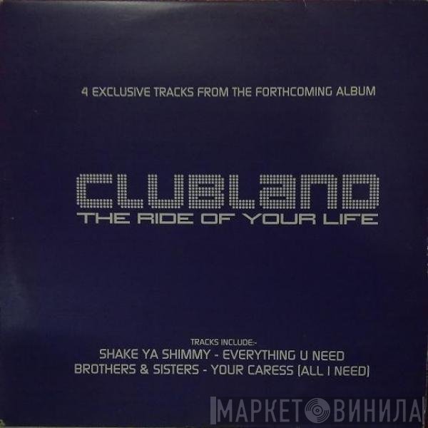  - Clubland - The Ride Of Your Life