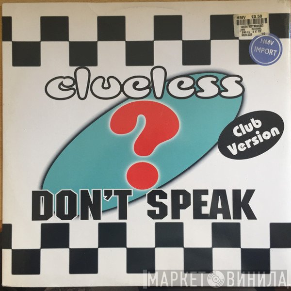 Clueless - Don't Speak