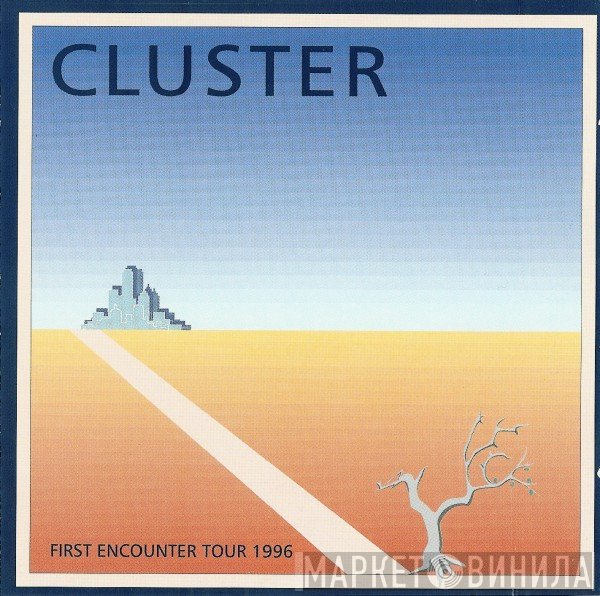 Cluster  - First Encounter Tour 1996