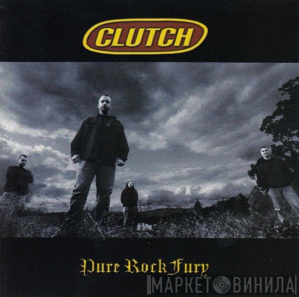 Clutch   - Pure Rock Fury