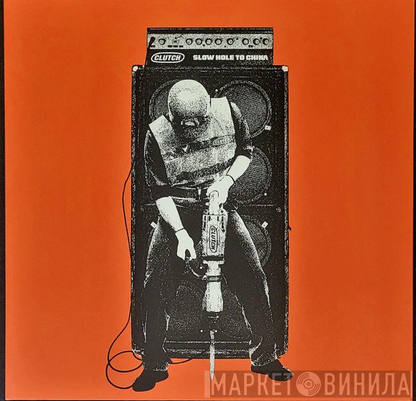 Clutch  - Slow Hole to China
