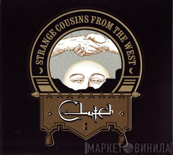 Clutch  - Strange Cousins From The West