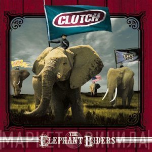 Clutch   - The Elephant Riders