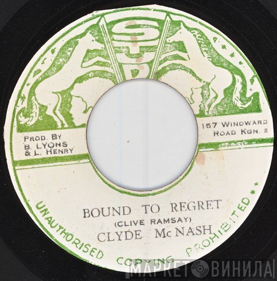 Clyde McNash - Bound To Regret