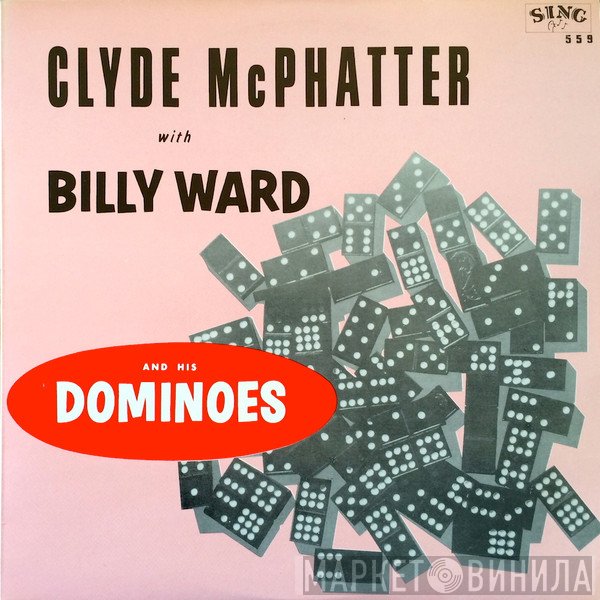 Clyde McPhatter, Billy Ward And His Dominoes - Clyde McPhatter With Billy Ward And His Dominoes