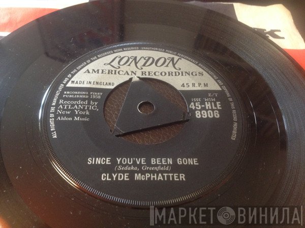 Clyde McPhatter - Since You've Been Gone / Try Try Baby