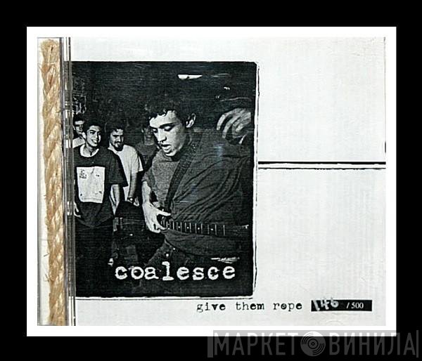 Coalesce  - Give Them Rope