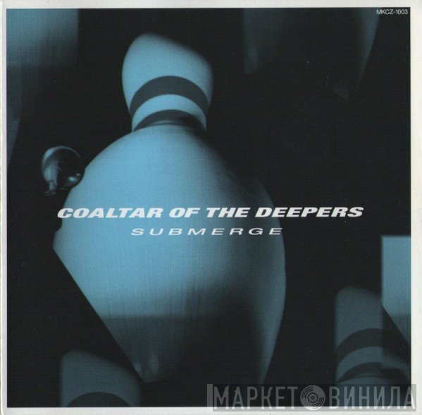 Coaltar Of The Deepers  - Submerge