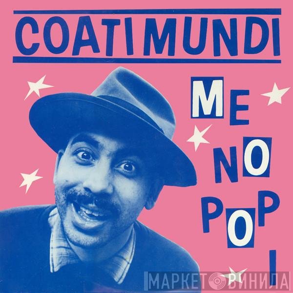 Coati Mundi - Me No Pop I