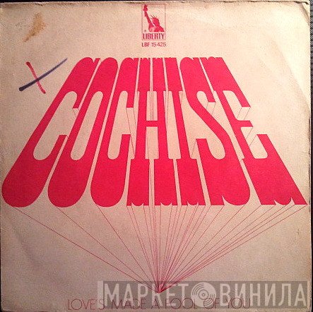Cochise  - Love's Made A Fool Of You