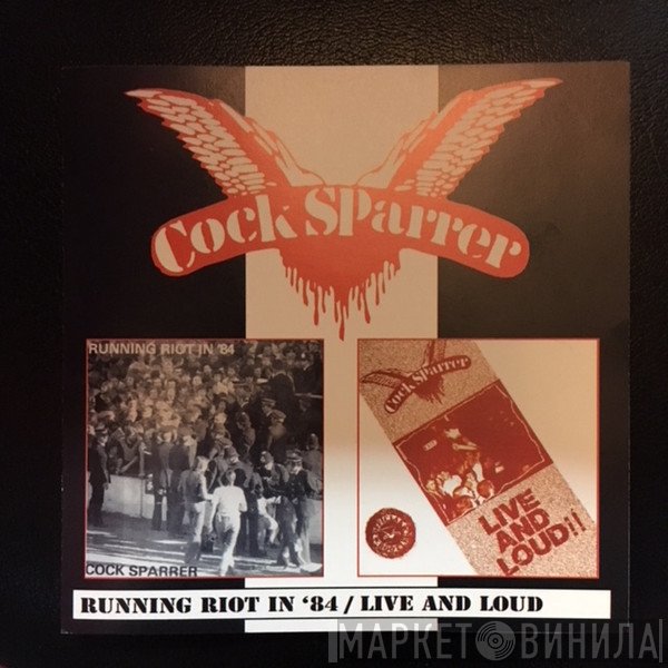 Cock Sparrer  - Running Riot In '84 / Live And Loud