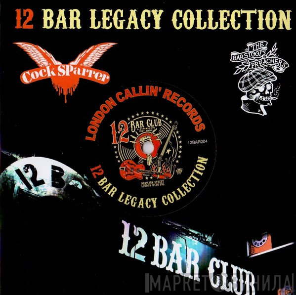 Cock Sparrer / The Bar Stool Preachers  - 12 Bar Legacy Collection
