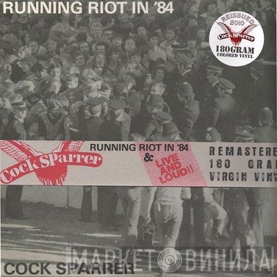 Cock Sparrer  - Running Riot In '84 & Live And Loud!