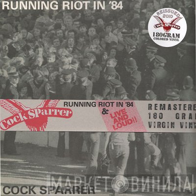 Cock Sparrer  - Running Riot In '84 & Live And Loud!