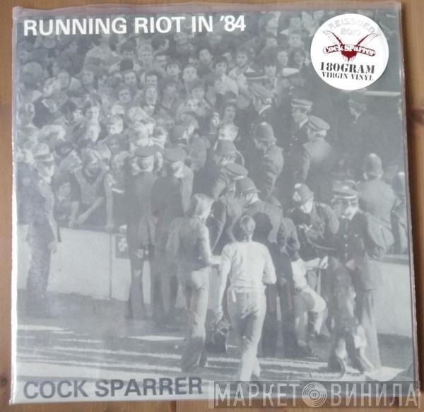 Cock Sparrer  - Running Riot In '84
