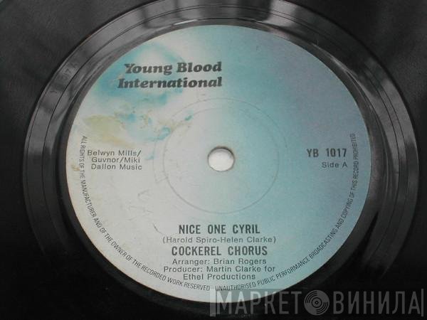 Cockerel Chorus - Nice One Cyril