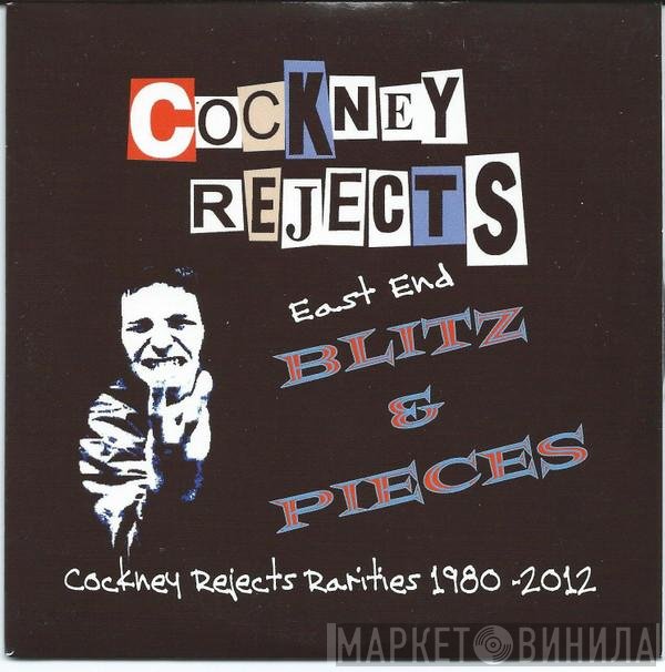 Cockney Rejects - East End Blitz & Pieces