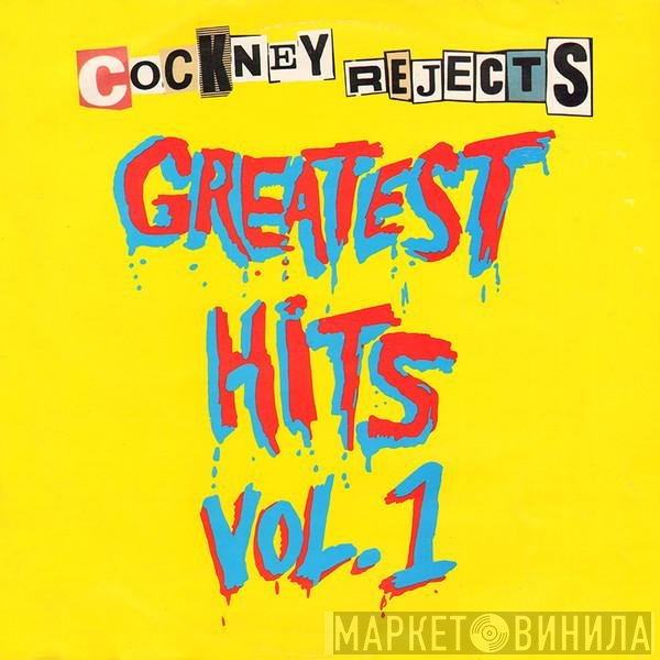 Cockney Rejects - Greatest Hits Vol. 1