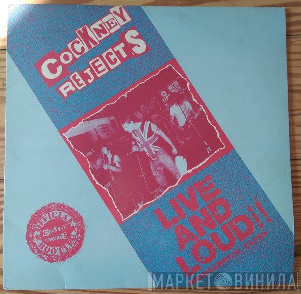 Cockney Rejects  - Live & Loud!!