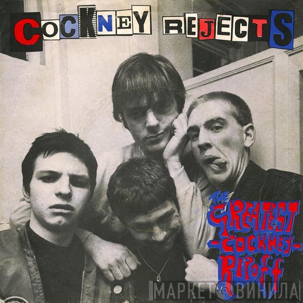 Cockney Rejects - The Greatest Cockney Rip-Off