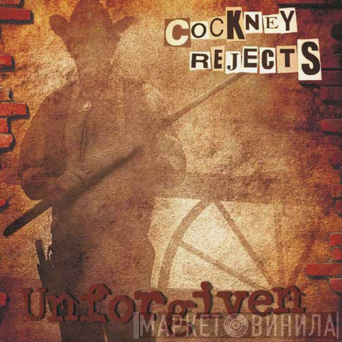 Cockney Rejects  - Unforgiven
