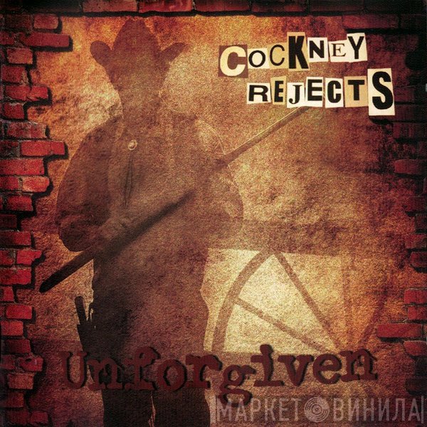 Cockney Rejects  - Unforgiven