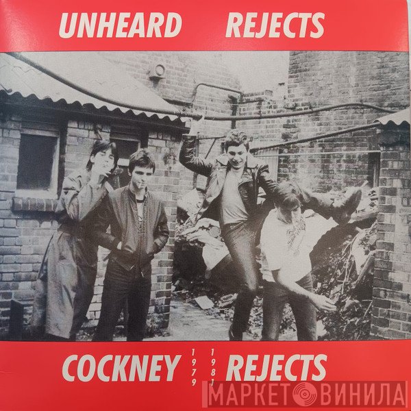 Cockney Rejects - Unheard Rejects
