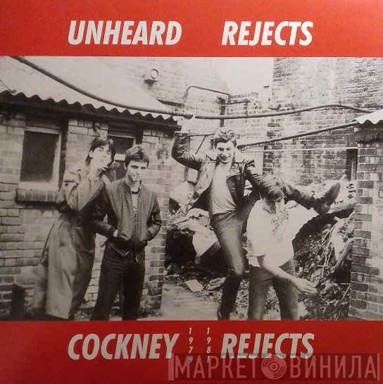 Cockney Rejects - Unheard Rejects