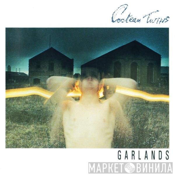 Cocteau Twins  - Garlands