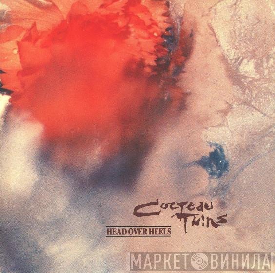 Cocteau Twins  - Head Over Heels