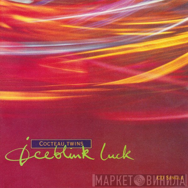 Cocteau Twins - Iceblink Luck